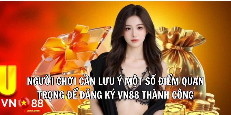 Điểm cần lưu ý khi chơi tại vn88