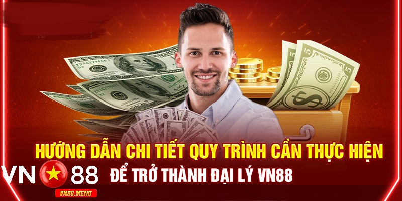 Hướng dẫn chi tiết các bước đăng ký đại lý tại vn88